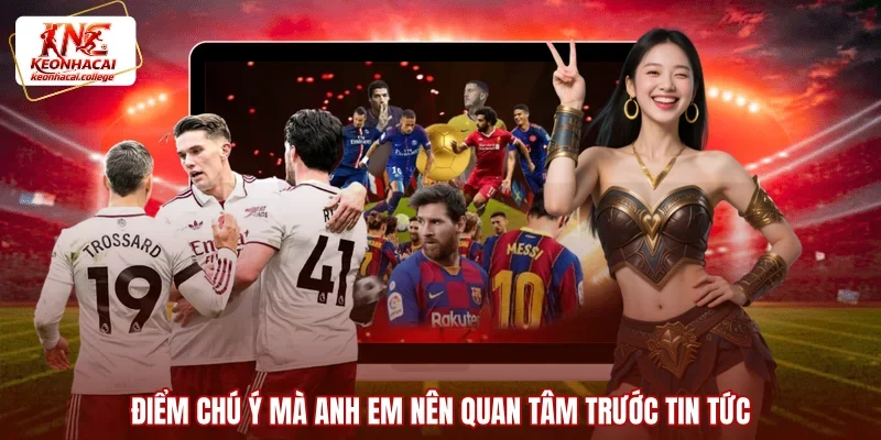 Điểm chú ý mà anh em nên quan tâm trước tin tức