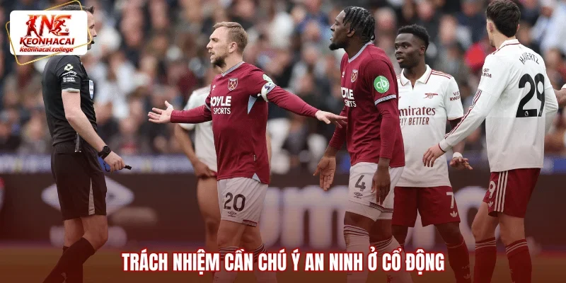 Trách nhiệm cần chú ý an ninh ở cổ động 